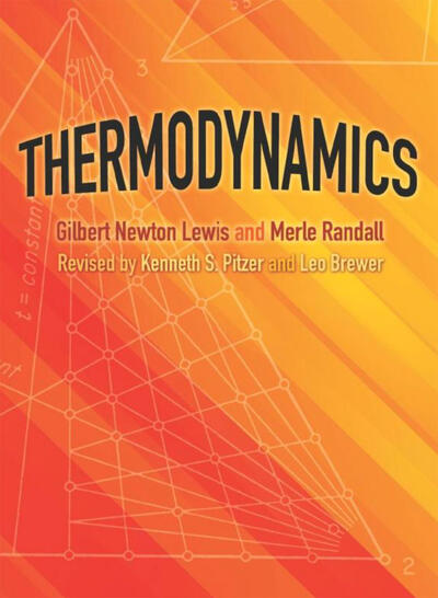 Text book on thermodynamics by G.N. Lewis and Merle Randall
